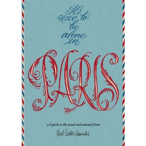 Herb Lester Associates It's Nice To Be Alone in Paris - Travel Guide Map Herb Lester Associates It's Nice To Be Alone in Paris - Travel Guide Map