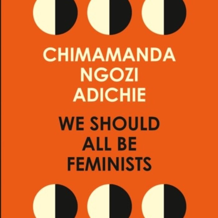 Chimamanda Ngozi Adichie We Should All Be Feminists