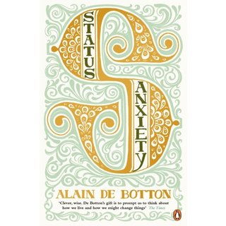 Alain de Botton Status Anxiety