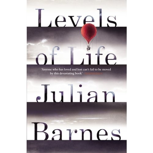 Julian Barnes Levels of Life Julian Barnes Levels of Life