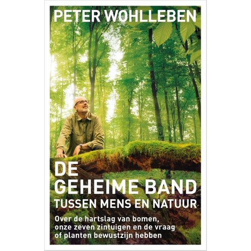 Peter Wohlleben De geheime band tussen mens en natuur