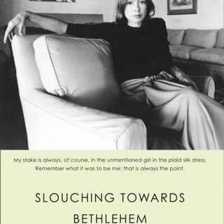 Joan Didion Slouching Towards Bethlehem
