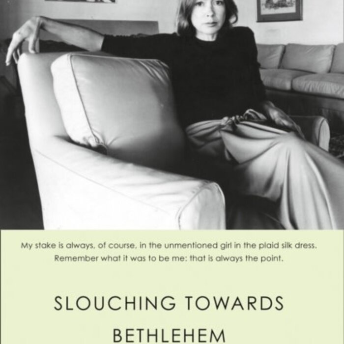 Joan Didion Slouching Towards Bethlehem