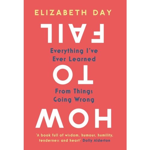 Elizabeth Day How To Fail Elizabeth Day How To Fail