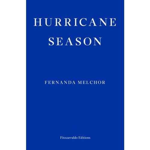 Fernanda Melchor Hurricane Season Fernanda Melchor Hurricane Season