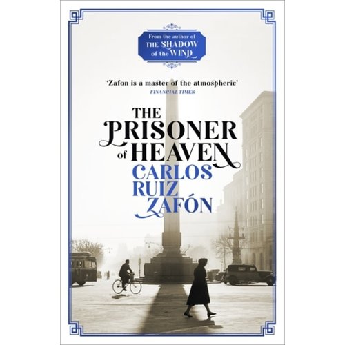 Carlos Ruiz Zafon The Prisoner of Heaven: The Cemetery of Forgotten Books 3 Carlos Ruiz Zafon The Prisoner of Heaven: The Cemetery of Forgotten Books 3