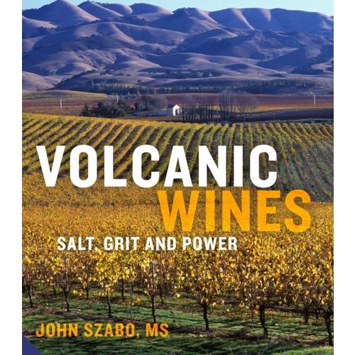 Volcanic Wines: Salt, Grit and Power Volcanic Wines: Salt, Grit and Power