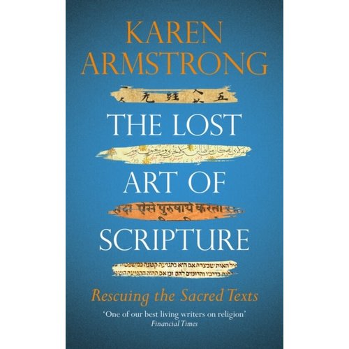 The Lost Art of Scripture: Rescuing the Sacred Texts The Lost Art of Scripture: Rescuing the Sacred Texts