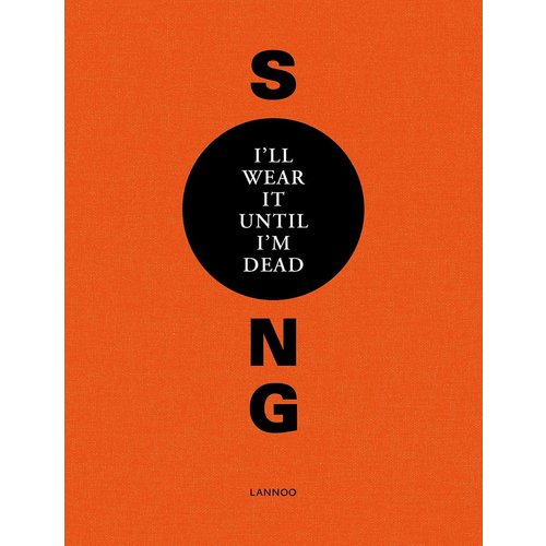 I'll Wear It Until I'm Dead: The Song Fashion Archives I'll Wear It Until I'm Dead: The Song Fashion Archives