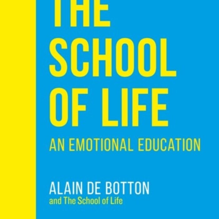 Alain de Botton The School of Life: An Emotional Education