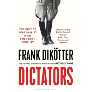 Dictators: The Cult of Personality in the Twentieth Century