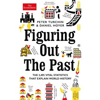 Figuring Out The Past: The 3,495 Vital Statistics that Explain World History
