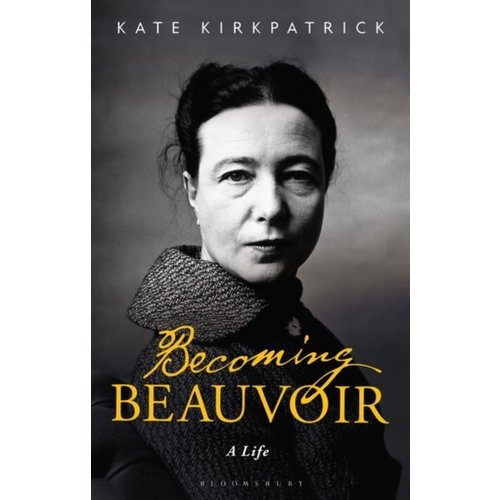 Kate Kirkpatrick Becoming Beauvoir - Paperback Kate Kirkpatrick Becoming Beauvoir - Paperback