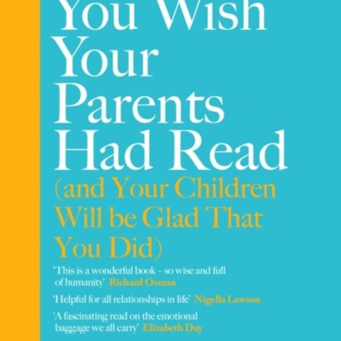 Philippa Perry The Book You Wish Your Parents Had Read