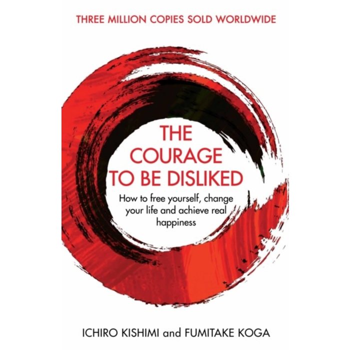 The Courage to be Disliked