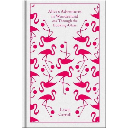 Lewis Carroll Alice's Adventures in Wonderland and Through the Looking Glass Lewis Carroll Alice's Adventures in Wonderland and Through the Looking Glass