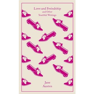 Jane Austen Love and Freindship and Other Youthful Writings