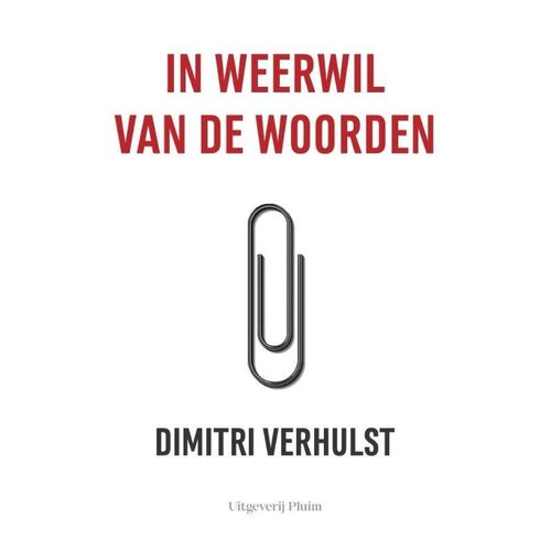 Dimitri Verhulst In weerwil van de woorden Dimitri Verhulst In weerwil van de woorden
