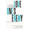 Love One's Enemy: A Tough Mind and a Tender Heart