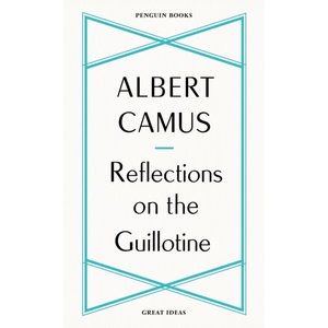 Albert Camus Reflections on the Guillotine