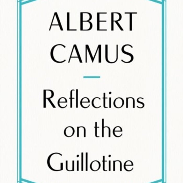 Albert Camus Reflections on the Guillotine
