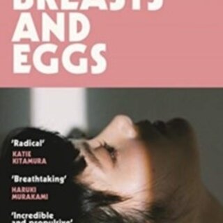 Mieko Kawakami Breasts and Eggs