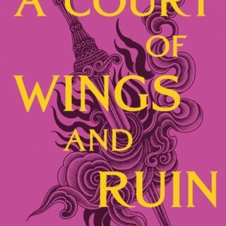 Sarah J. Maas A Court of Wings and Ruin (A Court of Thorns and Roses 3)