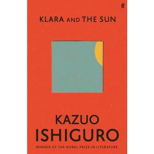 Kazuo Ishiguro Klara and the Sun (Signed Hardback) Kazuo Ishiguro Klara and the Sun (Signed Hardback)