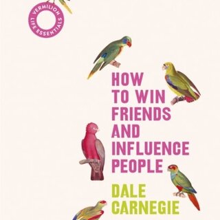 How to Win Friends and Influence People