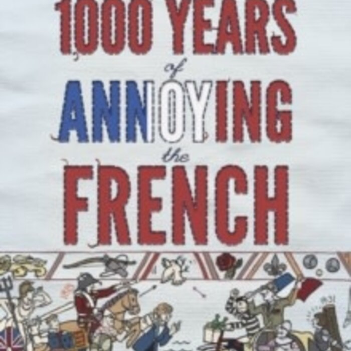 1000 Years of Annoying the French