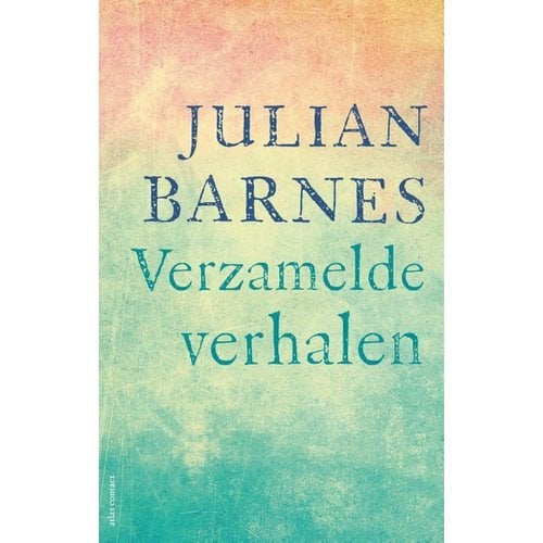 Julian Barnes Verzamelde verhalen