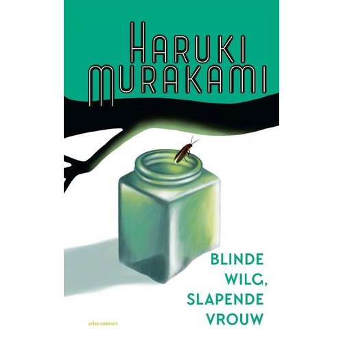 Haruki Murakami Blinde wilg, slapende vrouw Haruki Murakami Blinde wilg, slapende vrouw