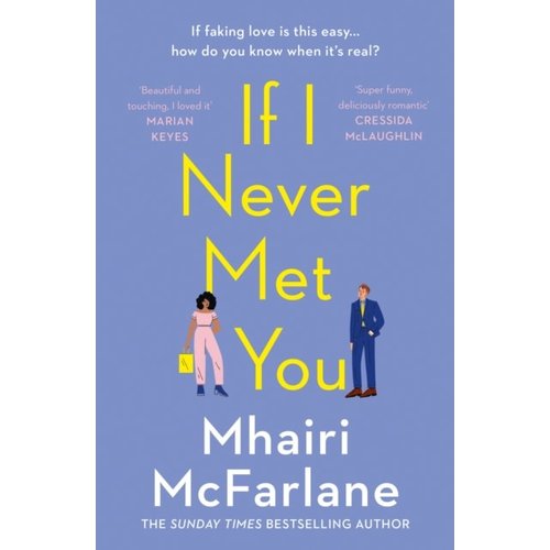 Mhairi McFarlane If I Never Met You Mhairi McFarlane If I Never Met You