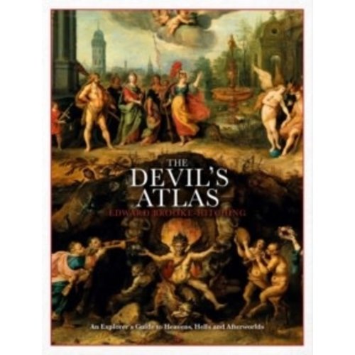 The Devil's Atlas: An Explorer's Guide to Heavens, Hells and Afterworlds The Devil's Atlas: An Explorer's Guide to Heavens, Hells and Afterworlds