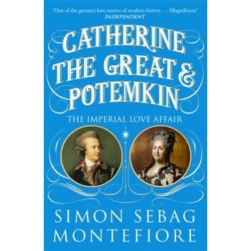 Simon Sebag Montefiore Catherine the Great and Potemkin: The Imperial Love Affair Simon Sebag Montefiore Catherine the Great and Potemkin: The Imperial Love Affair