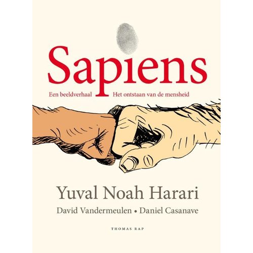 Yuval Noah Harari Sapiens: Een beeldverhaal 1: Het ontstaan van de mensheid Yuval Noah Harari Sapiens: Een beeldverhaal 1: Het ontstaan van de mensheid