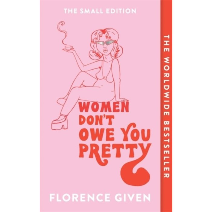 Florence Given Women Don't Owe You Pretty