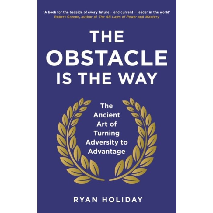 The Obstacle Is the Way