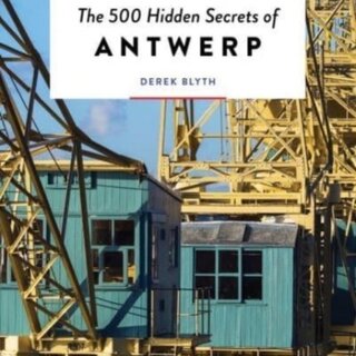 The 500 Hidden Secrets of Antwerp
