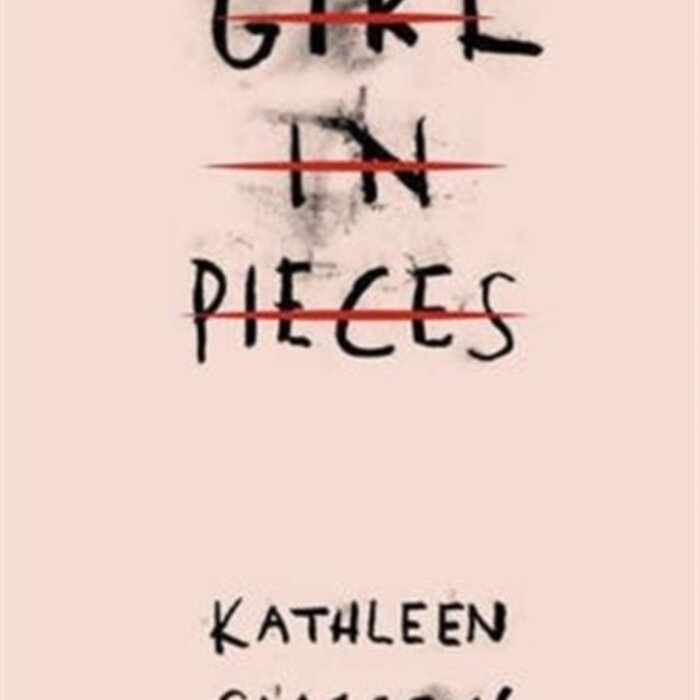 Kathleen Glasgow Girl in Pieces