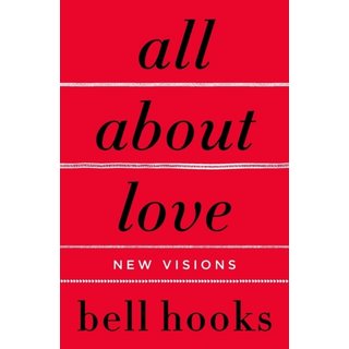 Bell Hooks All About Love: New Visions