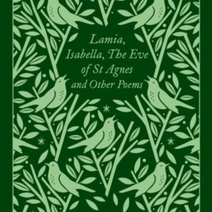 Lamia, Isabella, The Eve of St Agnes and Other Poems