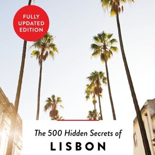 The 500 Hidden Secrets of Lisbon