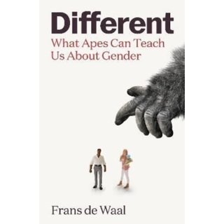 Different : What Apes Can Teach Us About Gender