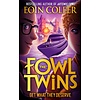 The Fowl Twins: Get What They Deserve