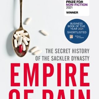 Empire of Pain : The Secret History of the Sackler Dynasty