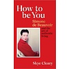 How To Be You: Simone de Beauvoir And the Art of Authentic Living