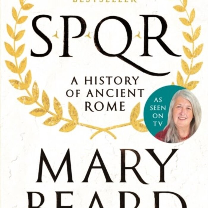 Mary Beard SPQR : A History of Ancient Rome