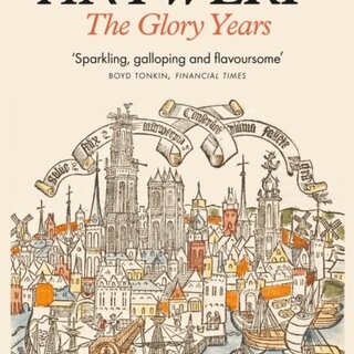 Michael Pye Antwerp: The Glory Years (Paperback)