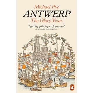 Michael Pye Antwerp: The Glory Years (Paperback)